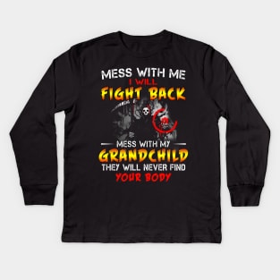 Mess with me I will fight back mess with my grand child Kids Long Sleeve T-Shirt